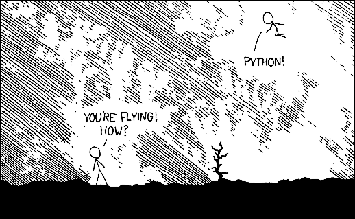 An xkcd cartoon titled Python. A Cueball-like friend is talking to Cueball, who is floating in the sky. Friend: You're flying! How? Cueball: Python! The source image can be found at: https://xkcd.com/353/