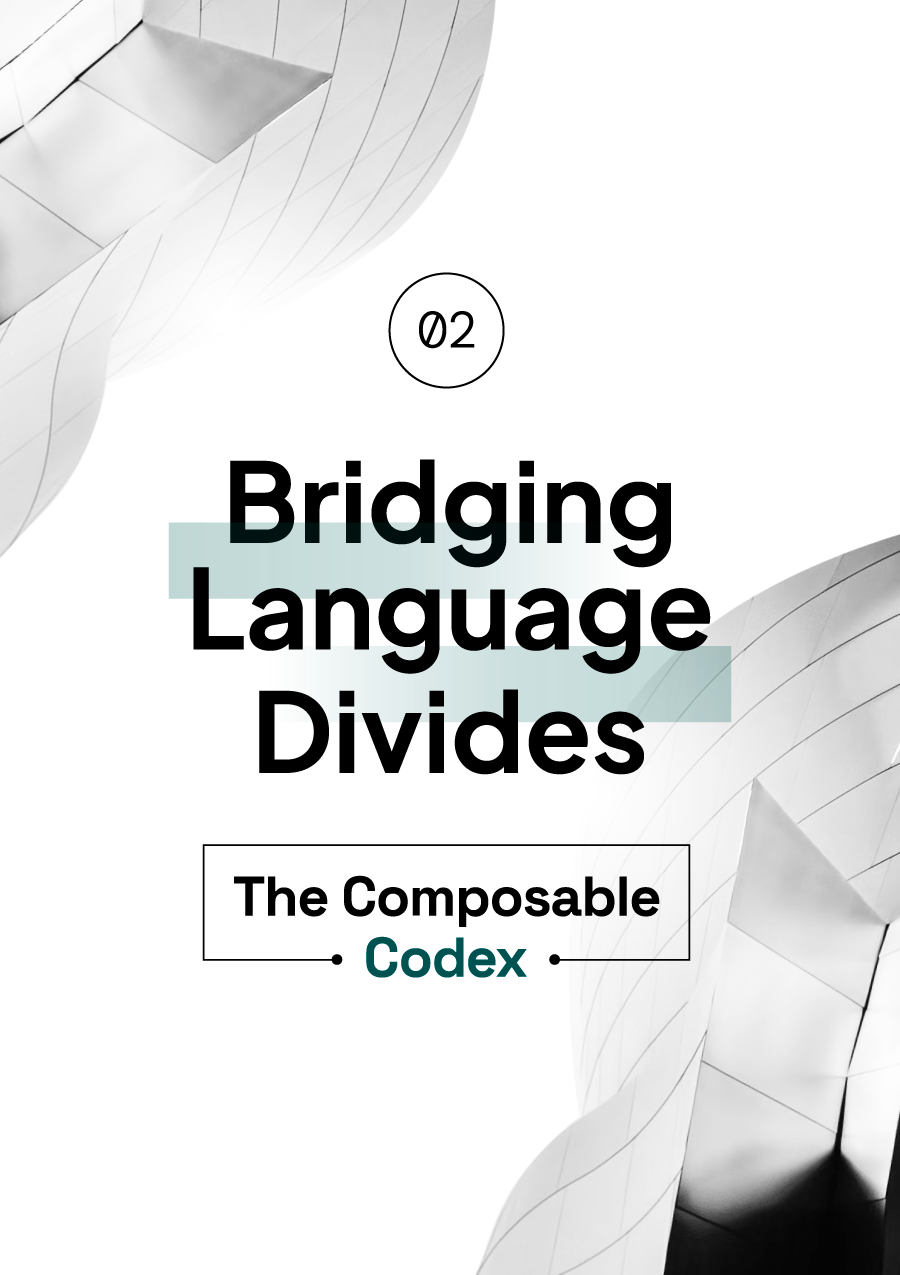 The Composable Codex - Chapter 02: Bridging Language Divides